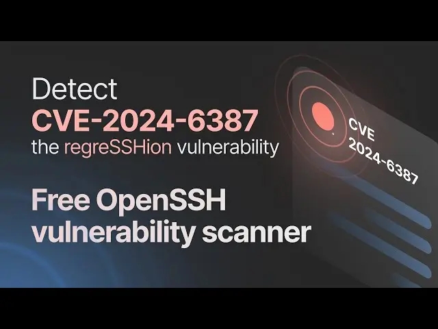 Free scanner for CVE-2024-6387 (RegreSSHion)